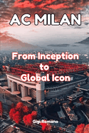 AC Milan: From Inception to Global Icon