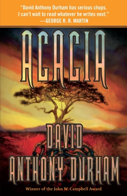 Acacia: The Acacia Trilogy, Book One - Durham, David Anthony