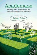 Academaze: Finding Your Way through the American Research University