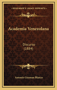 Academia Venezolana: Discurso (1884)