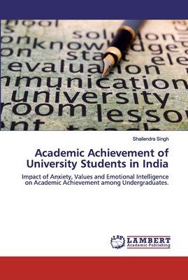 Academic Achievement of University Students in India - Singh, Shailendra