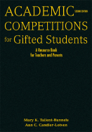 Academic Competitions for Gifted Students: A Resource Book for Teachers and Parents