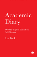 Academic Diary: Or Why Higher Education Still Matters
