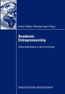 Academic Entrepreneurship: Unternehmertum in Der Forschung