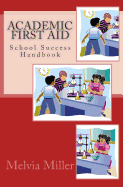 Academic First Aid: School Success Handbook