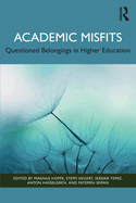 Academic Misfits: Questioned Belongings in Higher Education