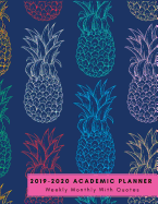 Academic Planner, 2019-2020 Weekly & Monthly, with Quotes: Pineapple Planner, 2019-2020 Calendar Planner Weekly and Monthly, 2019-2020 Two Year Planner, 2 Year Planner 2019-2020 Daily Weekly and Monthly Calendar Agenda Schedule Organizer Journal...