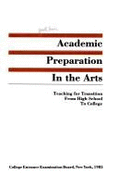 Academic Preparation in the Arts: Teaching for Transition from High School to College