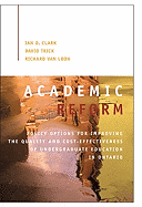 Academic Reform: Policy Options for Improving the Quality and Cost-Effectiveness of Undergraduate Education in Ontario Volume 155