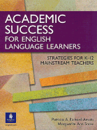 Academic Success for English Language Learners: Strategies for K-12 Mainstream Teachers