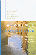 Academic Transformation: The Forces Reshaping Higher Education in Ontario Volume 138