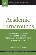 Academic Turnarounds: Restoring Vitality to Challenged American Colleges/Universities