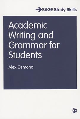 Academic Writing and Grammar for Students - Osmond, Alex