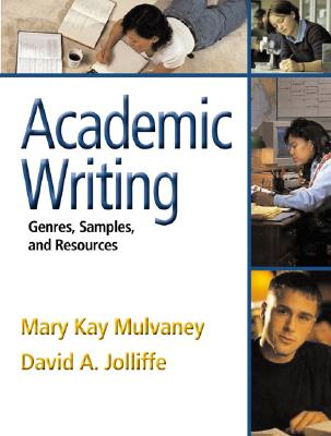 Academic Writing: Genres, Samples, and Resources - Mulvaney, Mary Kay a, and Jolliffe, David A