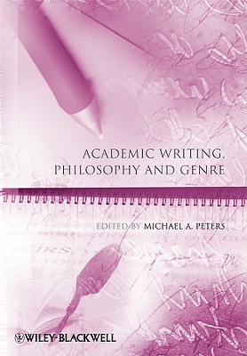 Academic Writing, Philosophy and Genre - Peters, Michael a (Editor)