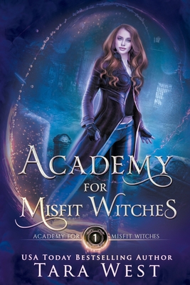 Academy for Misfit Witches - West, Tara