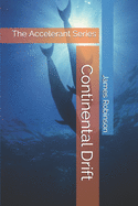 Accelerant - Continental Drift: The Accelerant Series