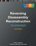 Accelerated Disassembly, Reconstruction and Reversing: Training Course Transcript and WinDbg Practice Exercises with Memory Cell Diagrams, Third Edition