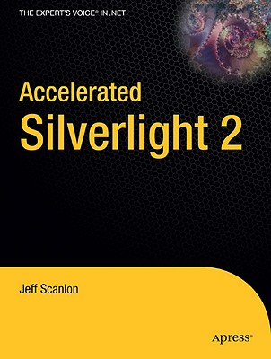 Accelerated Silverlight 2 - Scanlon, Jeff