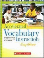 Accelerated Vocabulary Instruction: Strategies for Closing the Achievement Gap for All Students