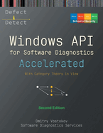 Accelerated Windows API for Software Diagnostics: With Category Theory in View, Second Edition