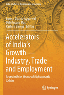 Accelerators of India's Growth--Industry, Trade and Employment: Festschrift in Honor of Bishwanath Goldar