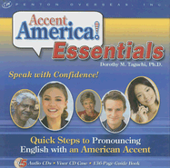 Accent America! Essentials: Quick Steps to Pronouncing English with an American Accent - Taguchi, Dorothy M