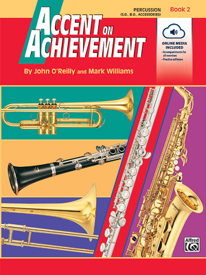 Accent on Achievement, Bk 2: Percussion---Snare Drum, Bass Drum & Accessories, Book & Online Audio/Software - O'Reilly, John, Professor, and Williams, Mark, LL.