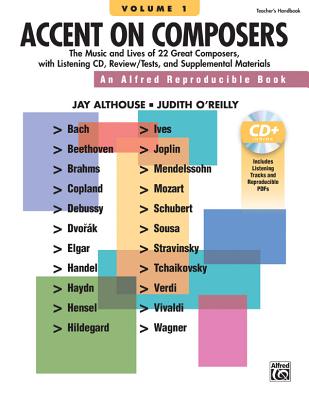 Accent on Composers: The Music and Lives of 22 Great Composers, with Listening CD, Review/Tests, and Supplemental Materials, Comb Bound Book & Enhanced CD - Althouse, Jay (Composer), and O'Reilly, Judy (Composer)