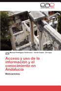 Acceso y USO de La Informacion y El Conocimiento En Andalucia