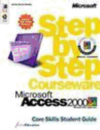 Access 2000 Step by Step Student Guide: Core Skills