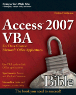 Access 2007 VBA Bible: For Data-Centric Microsoft Office Applications - Feddema, Helen