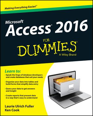 Access 2016 for Dummies - Ulrich, Laurie A, and Cook, Ken