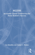 Access: Accessible Course Construction for Every Student's Success