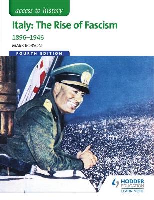 Access to History: Italy: The Rise of Fascism 1896-1946 Fourth Edition - Robson, Mark