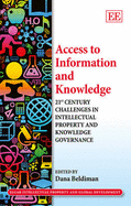 Access to Information and Knowledge: 21st Century Challenges in Intellectual Property and Knowledge Governance - Beldiman, Dana (Editor)