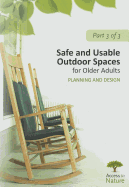 Access to Nature, Part 3: Safe and Usable Outdoor Spaces for Older Adults: Planning and Design - Rodiek, Susan