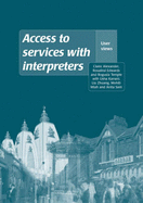 Access to Services with Interpreters: User Views