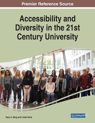 Accessibility and Diversity in the 21st Century University - Berg, Gary A (Editor), and Venis, Linda (Editor)