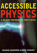 Accessible Physics for A-level: A Guided Coursebook - Azzopardi, Francis, and Stewart, Brian