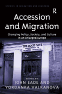 Accession and Migration: Changing Policy, Society, and Culture in an Enlarged Europe