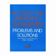 Accident and Emergency Management: Problems and Solutions