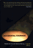 Accidental Courage: Finding out I'm a Bit Brave after All