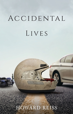 Accidental Lives - Reiss, Howard