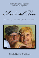 Accidental Love: A Love Story in 3 Countries, 2 States, and 7 Cities
