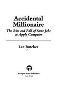Accidental Millionaire: The Rise and Fall of Steve Jobs at Apple Computer