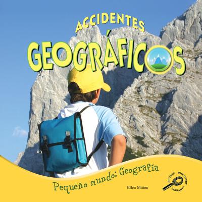 Accidentes Geograficos: Looking at Landforms - Mitten, Ellen