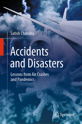 Accidents and Disasters: Lessons from Air Crashes and Pandemics - Chandra, Satish