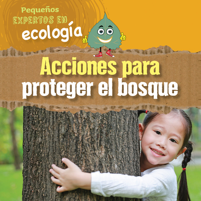 Acciones Para Proteger El Bosque (Ways to Save the Forest) - Sol90, Editors (Editor)