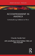 Accompaniment in America: Contextualizing Collaborative Piano